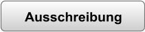 Ausschreibung